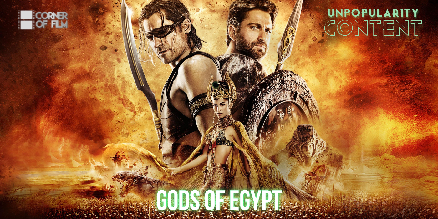 Unpopularity Content - Gods Of Egypt (2016) - Corner of Film