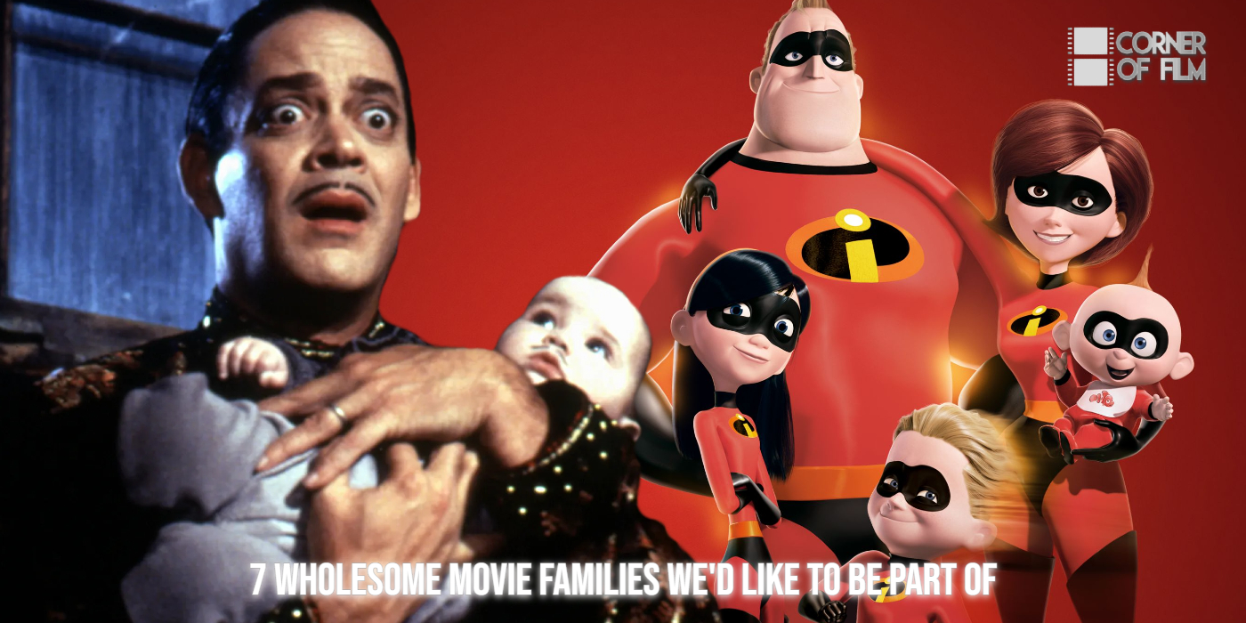 7 Wholesome Movie Families We'd Like To Be Part Of